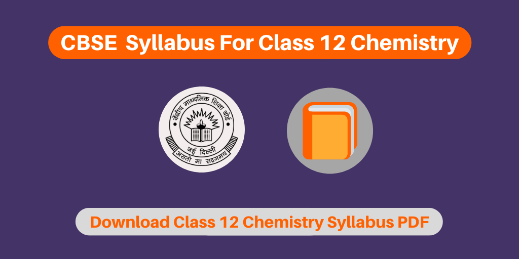 cbse-syllabus-for-class-12-chemistry-2020-21-revised-new-syllabus