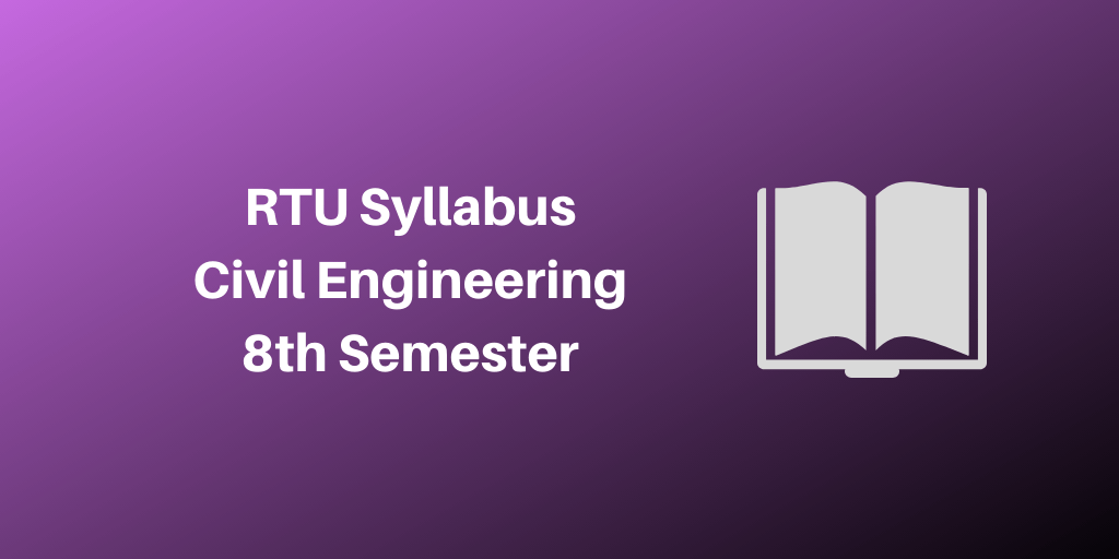 RTU Syllabus Civil Engineering 8th Semester