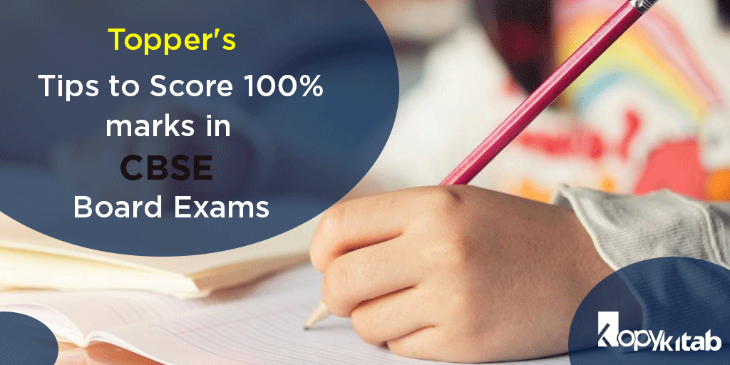 Tips From CBSE Toppers To Score 100% Marks In CBSE Board Exams