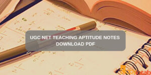 UGC NET Teaching Aptitude Notes Download PDF