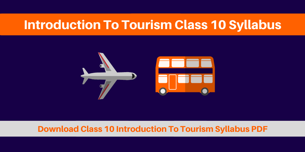 Introduction To Tourism Class 10 Syllabus