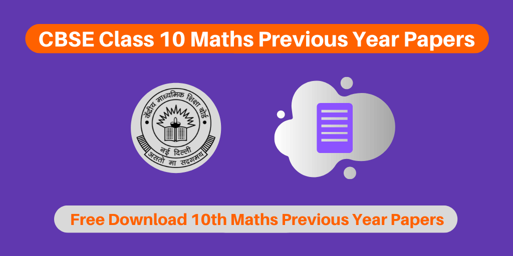 Cbse Class 10 Maths Previous Year Papers Pdf Free Download