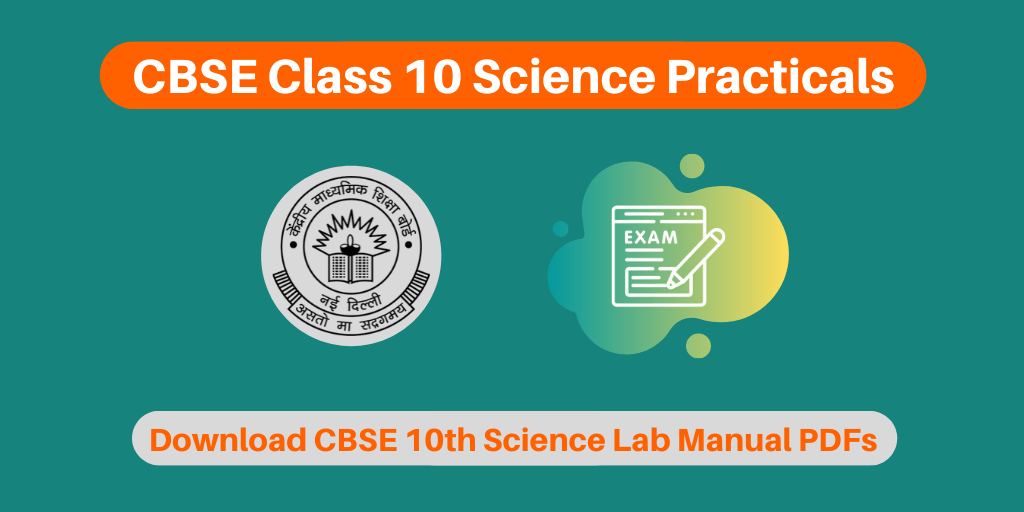 Cbse Class 10 Science Practicals 2021 Free Download Syllabus Lab Manuals Pdfs