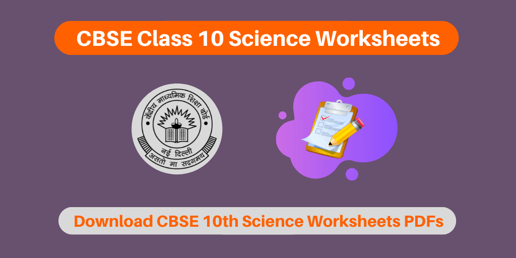 CBSE Class 10 Science Worksheets 2020 10th Science Worksheets PDF