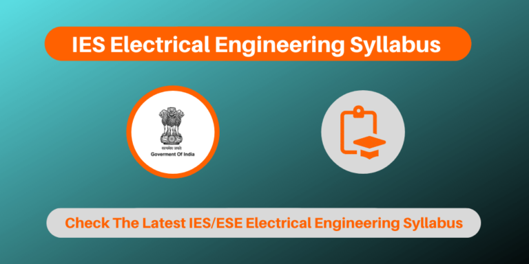 IES Electrical Engineering Syllabus 2020 For Prelims And Mains Exam