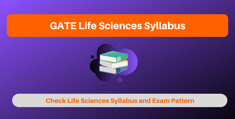 Gate Life Sciences Syllabus 2021 And Exam Pattern Free Pdf