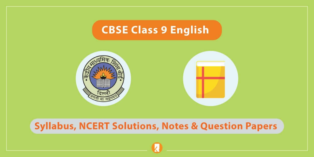 CBSE Class 9 English 2020 Syllabus Notes NCERT Solutions Papers