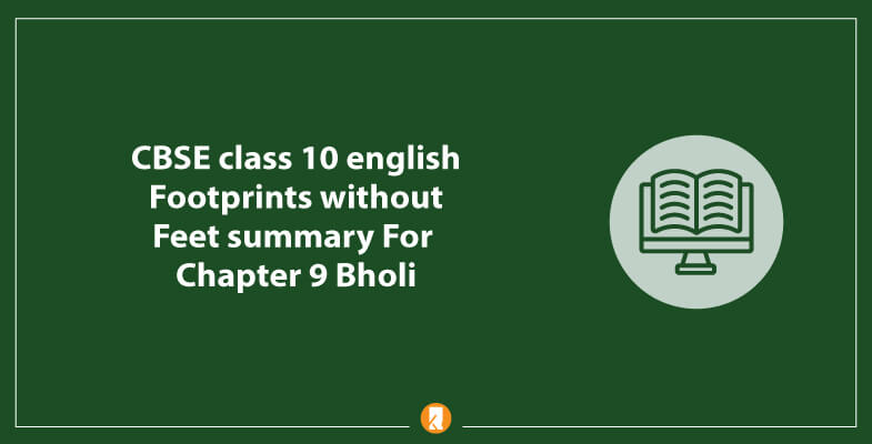 bholi-summary-class-10-english-ncert-notes