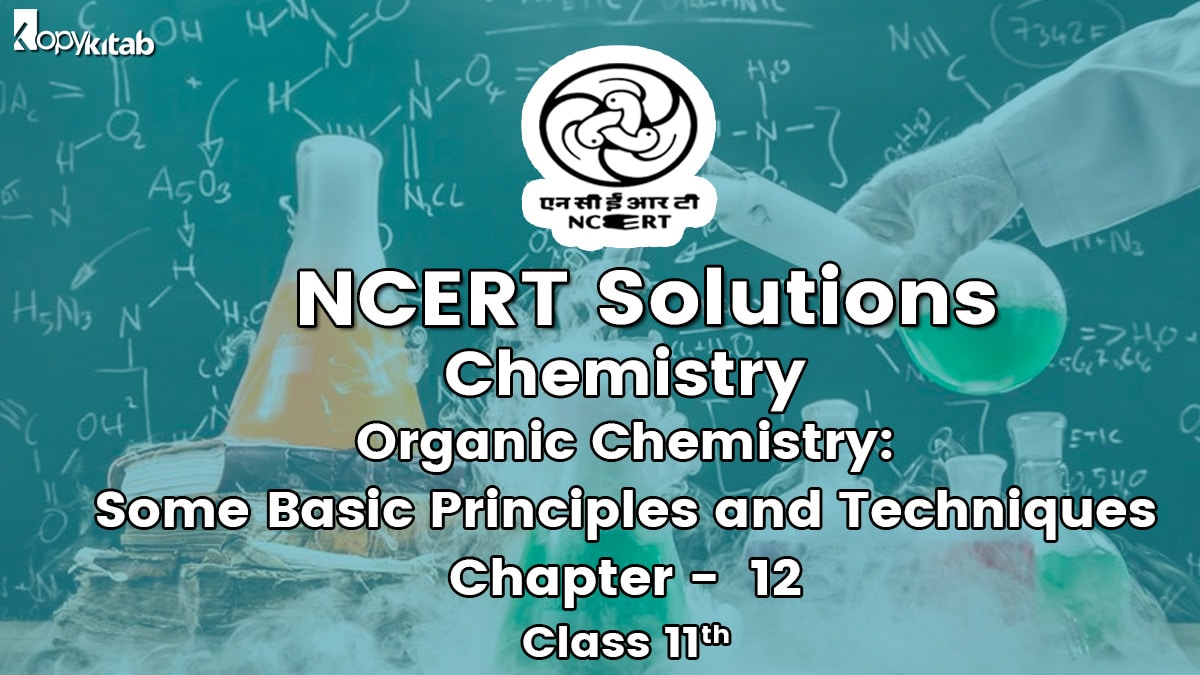 NCERT Solutions for Class 11 Chemistry Chapter 12 Organic Chemistry
