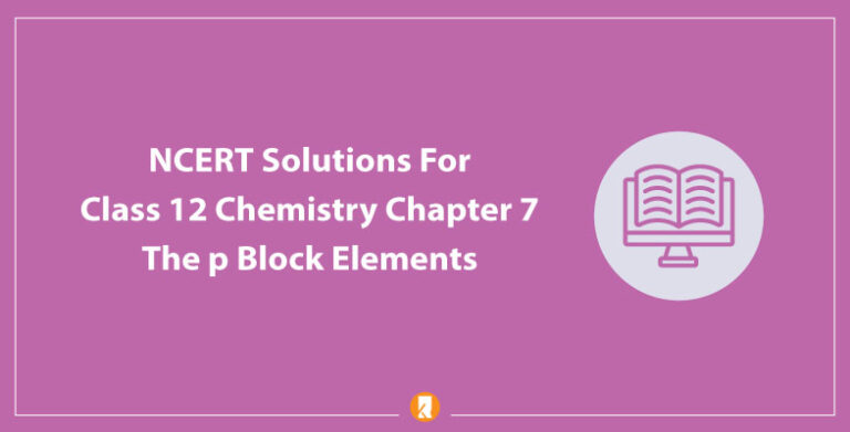 NCERT Solutions For Class 12 Chemistry Chapter 7 The P Block Elements ...