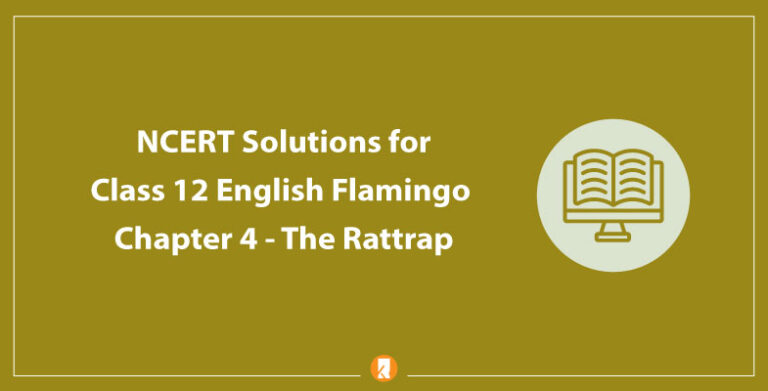 ncert-solutions-for-class-12-english-flamingo-chapter-4-the-rattrap