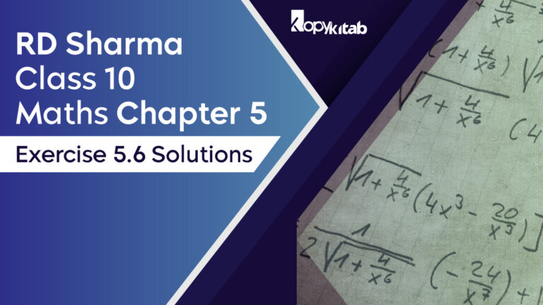 RD Sharma Chapter 5 Class 10 Maths Exercise 5 6 Solutions