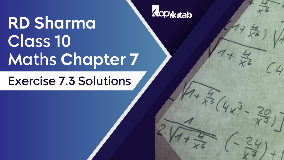 RD Sharma Chapter 7 Class 10 Maths Exercise 7.3 Solutions