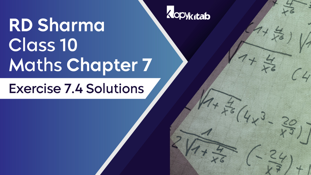 RD Sharma Chapter 7 Class 10 Maths Exercise 7.4