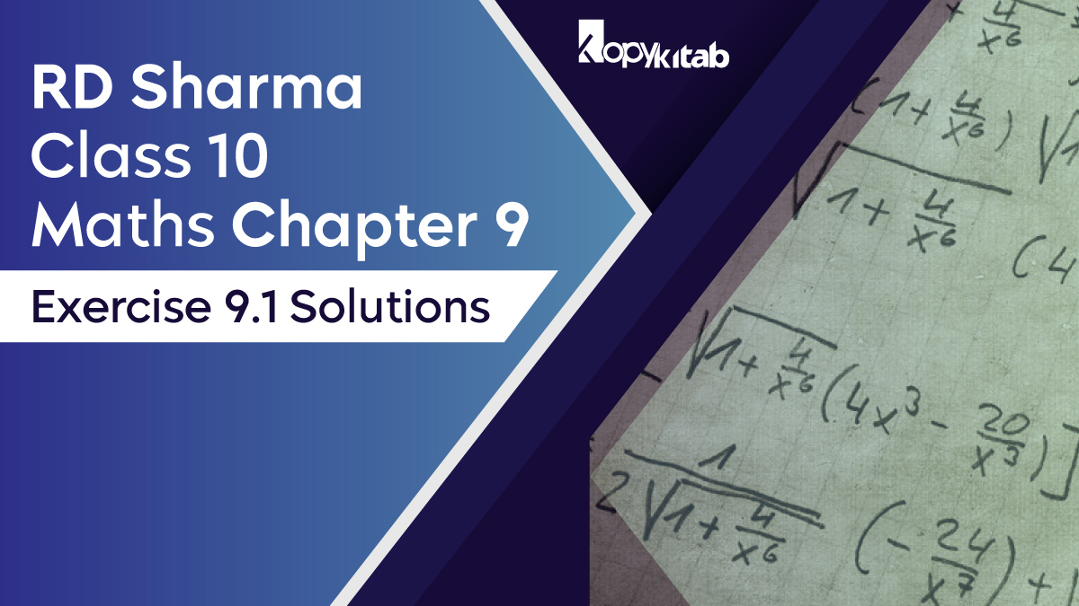 RD Sharma Chapter 9 Class 10 Maths Exercise 9.1 Solutions