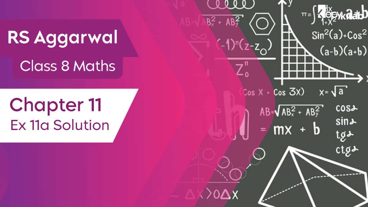 RS Aggarwal Class 8 Maths Chapter 11 Ex 11a Solutions