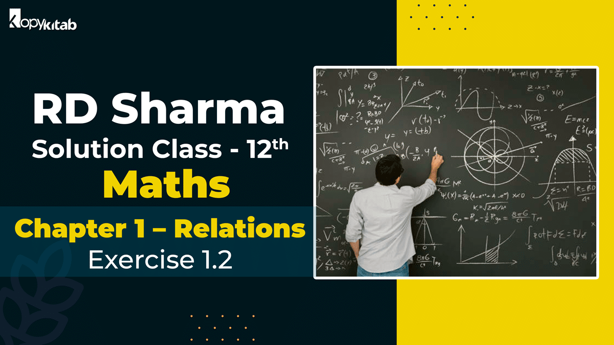 RD Sharma Solutions Class 12 Maths Chapter 1 Exercise 1.2