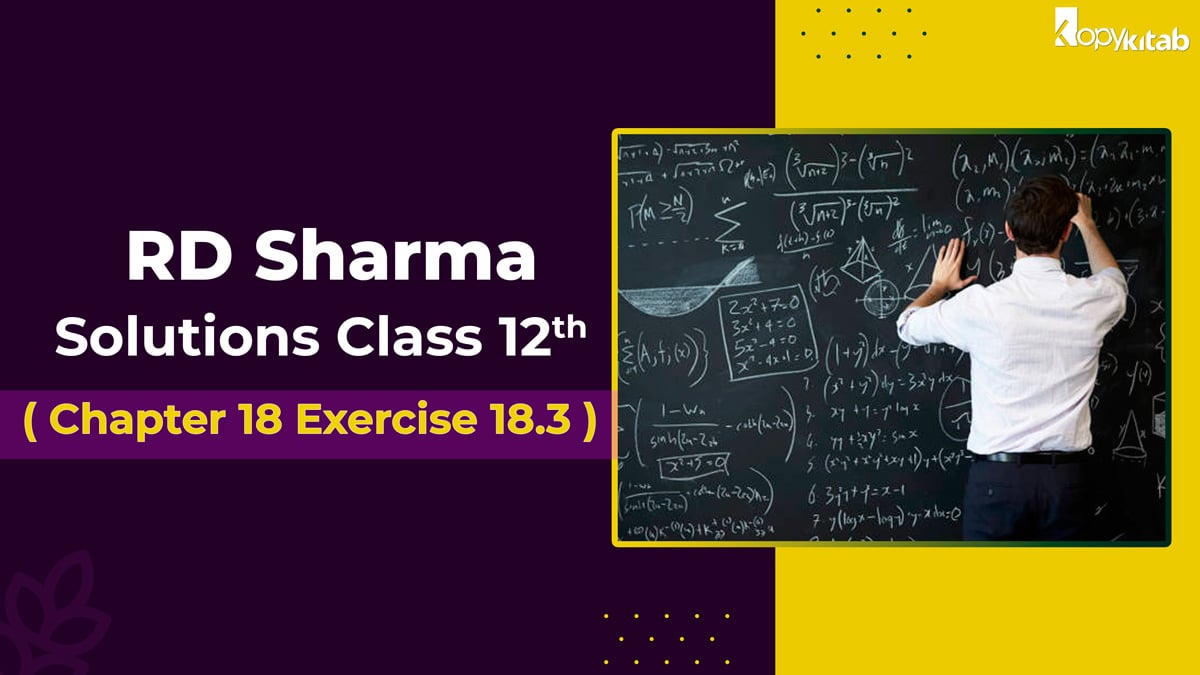 RD Sharma Solutions Class 12 Maths Chapter 18 Exercise 18.3