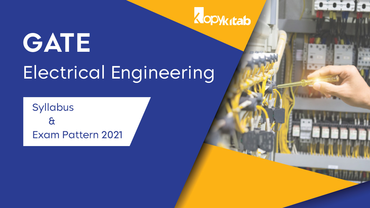 Exclusive GATE Electrical Engineering Syllabus 2021 (Revised) and Exam