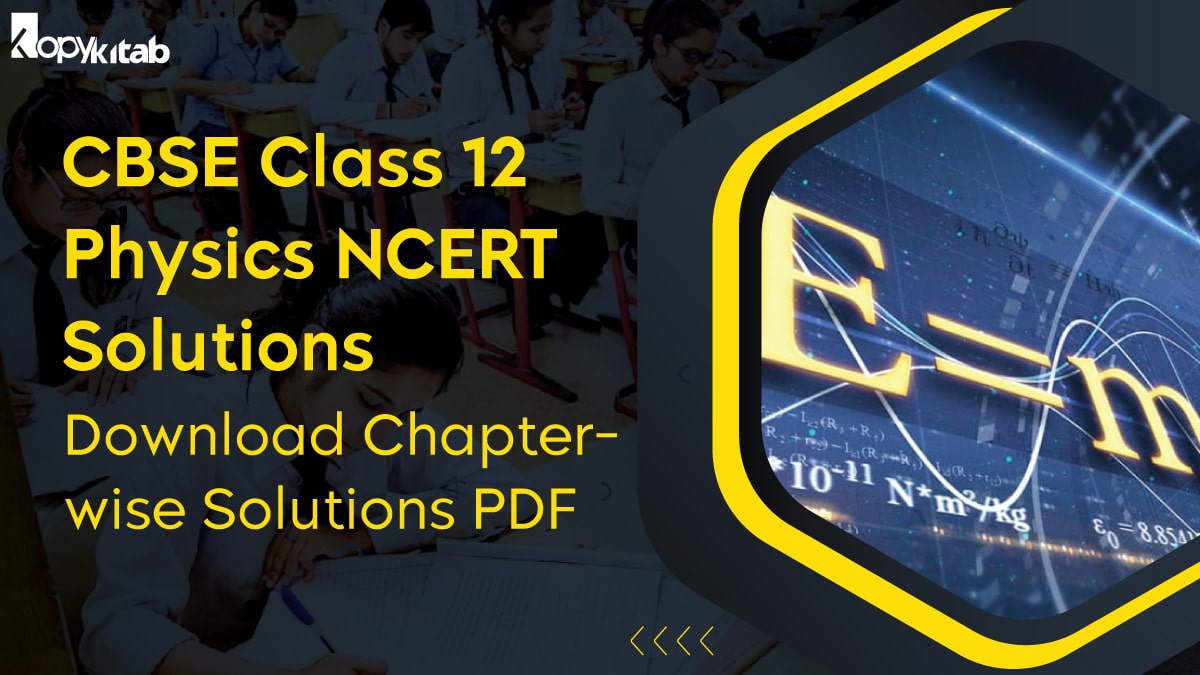 CBSE Class 12 Physics NCERT Solutions | Download NCERT Solutions For ...