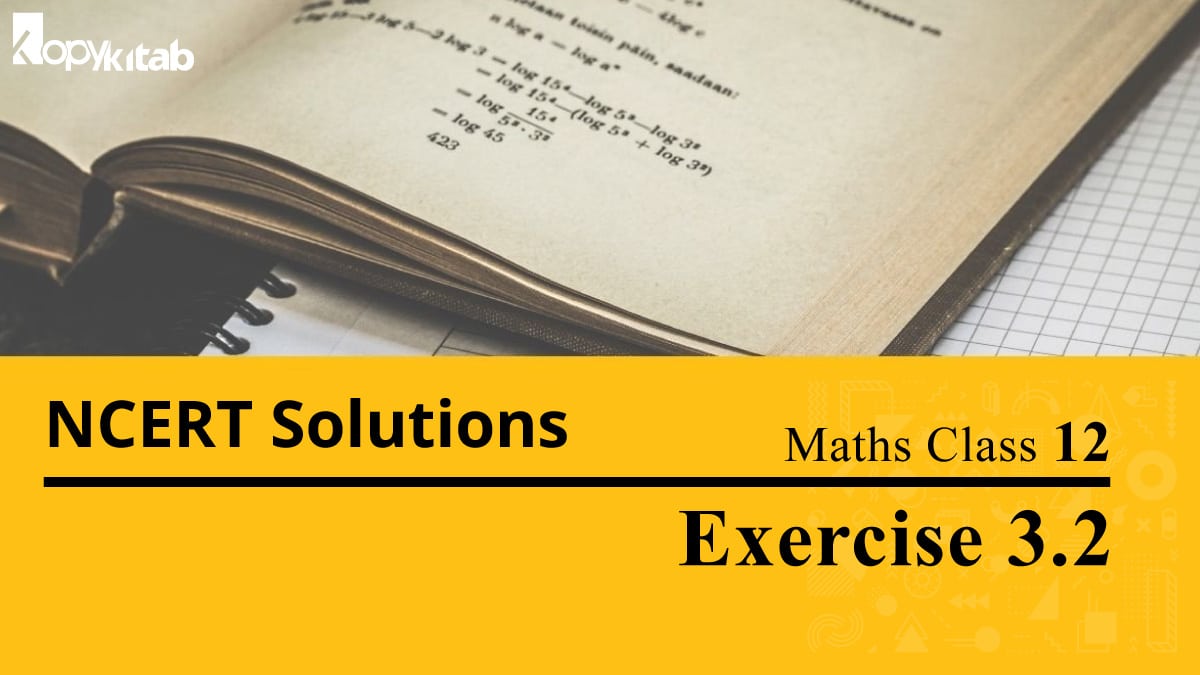 NCERT Solutions Class 12 Maths Chapter 3 Exercise 3.2