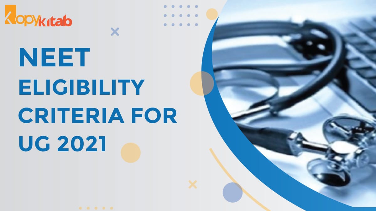 Exclusive NEET Eligibility Criteria For UG 2021 Age Limit, Nationality