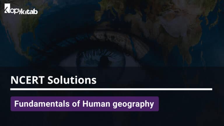 Fundamentals Of Human Geography NCERT Solutions Class 12 | Download ...