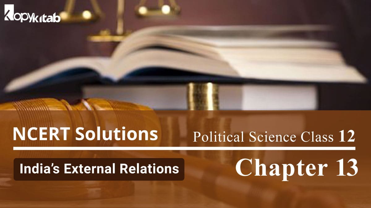 NCERT Solutions For Political Science India's External Relations