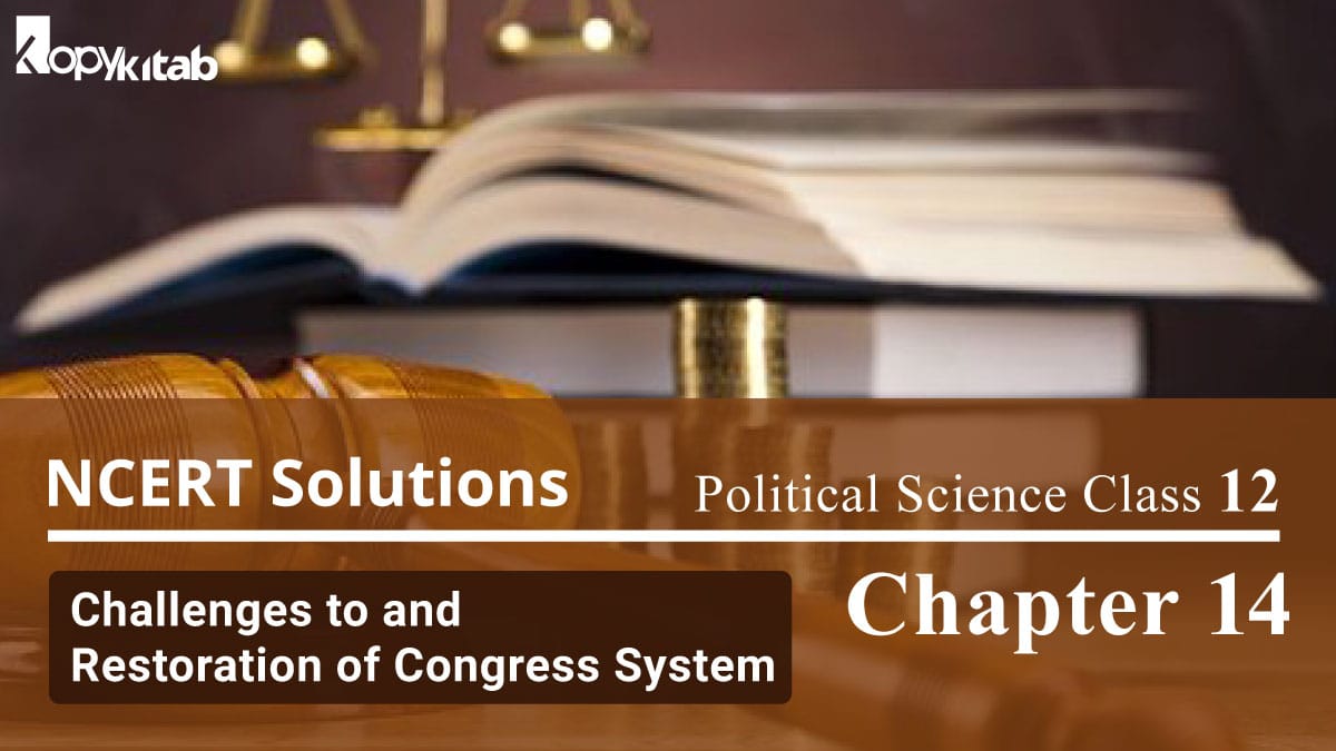 NCERT Solutions For Political Science Challenges to and Restoration of Congress System