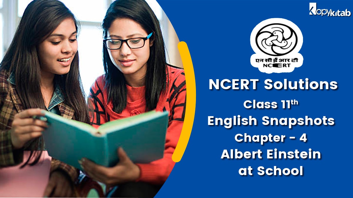 NCERT Solutions For Class 11 English Snapshots Chapter 4 Albert Einstein at School
