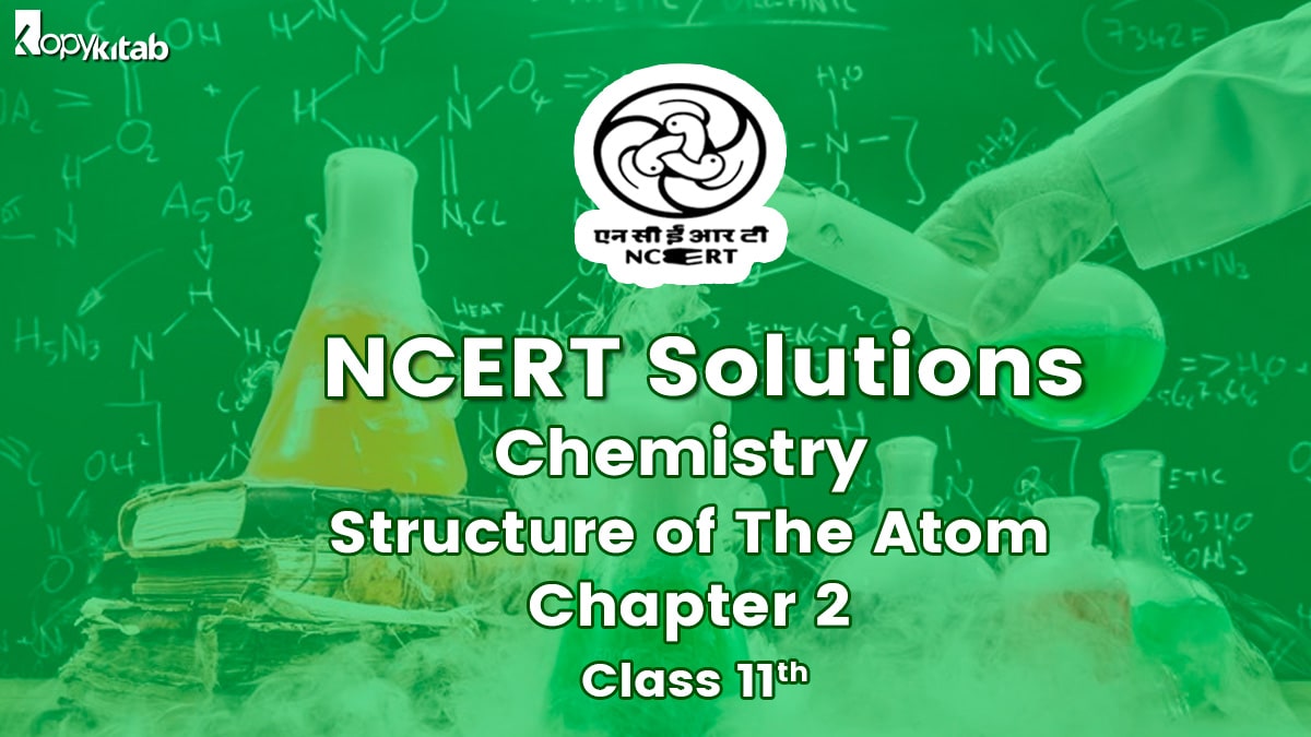 NCERT Solutions For Class 11 Chemistry Chapter 2 Structure Of Atom