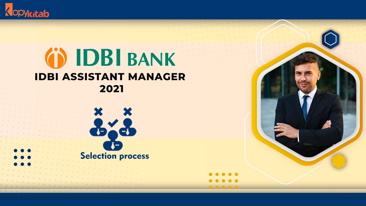 IDBI Assistant Manager Selection Process 2021