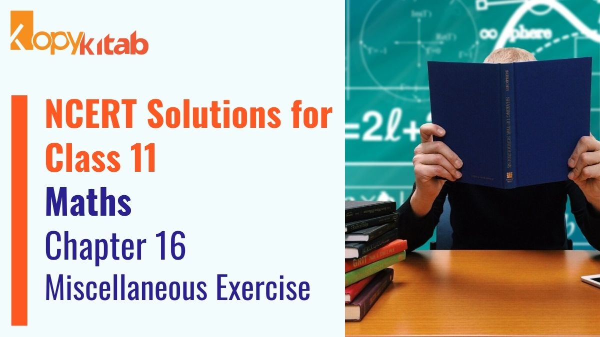 NCERT Solutions for Class 11 Maths Chapter 16 Miscellaneous Exercise