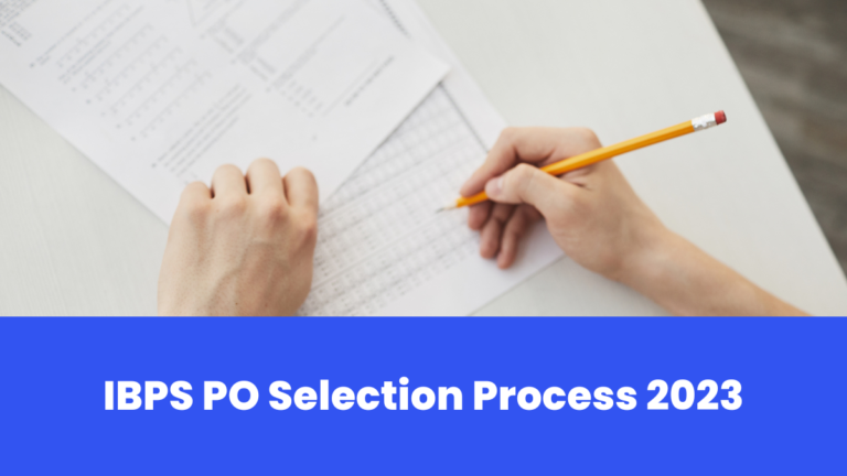 Latest IBPS PO Selection Process 2023 | Check Exclusive Prelims, Mains ...