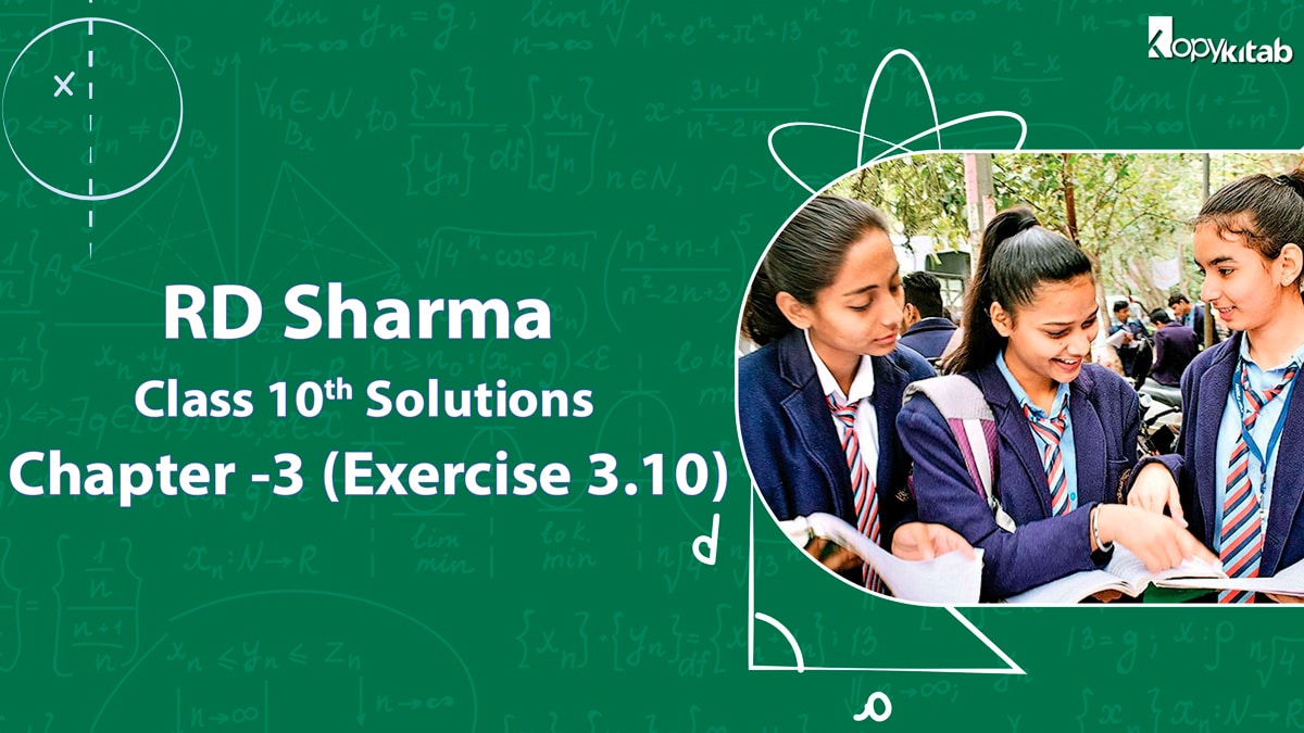 RD Sharma Class 10 Solutions Chapter 3 Exercise 3.10
