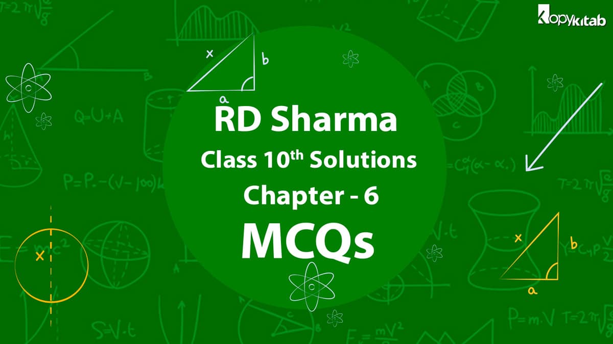RD Sharma Class 10 Solutions Chapter 6 MCQs