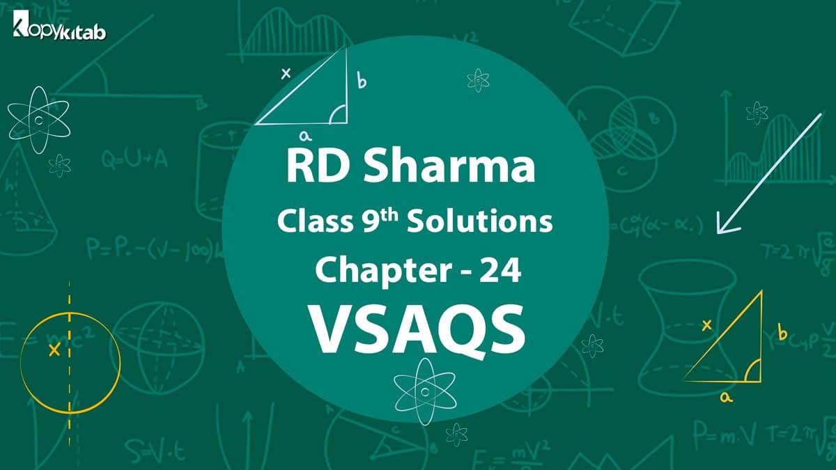 RD Sharma Class 9 Solutions Maths Chapter 24 VSAQS