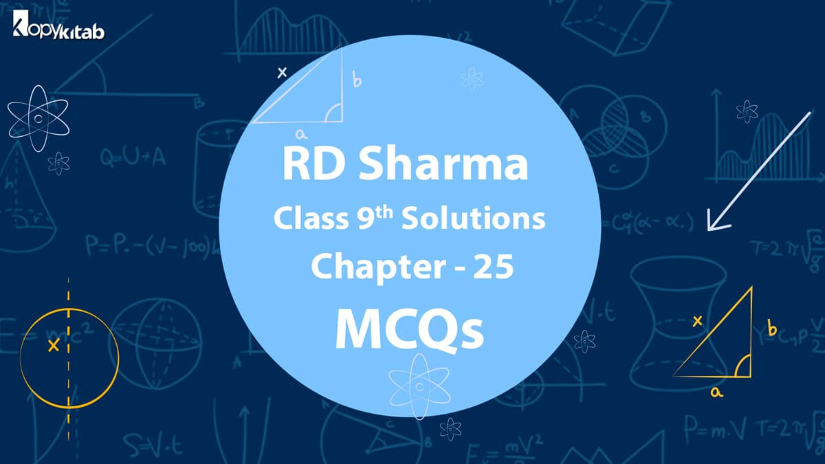 RD Sharma Class 9 Solutions Chapter 25 MCQS