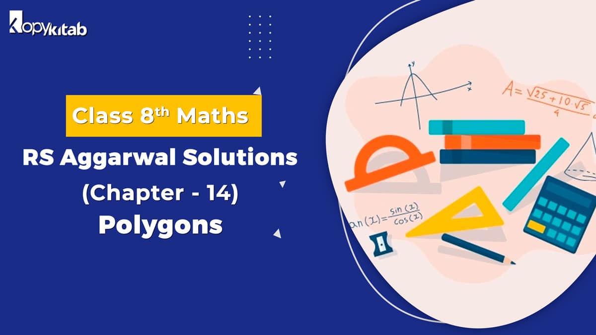RS Aggarwal Solutions Class 8 Maths Chapter 14 Polygons