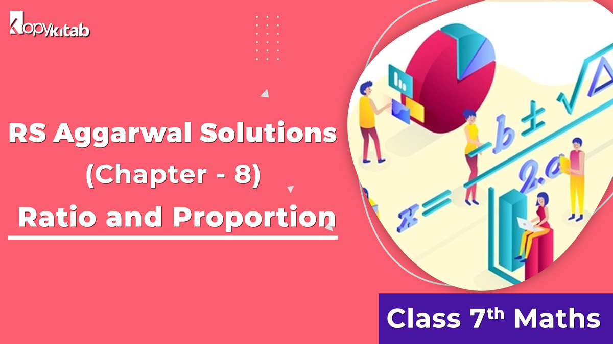 RS Aggarwal Solutions Class 7 Maths Chapter 8 Ratio And Proportion 2021 ...
