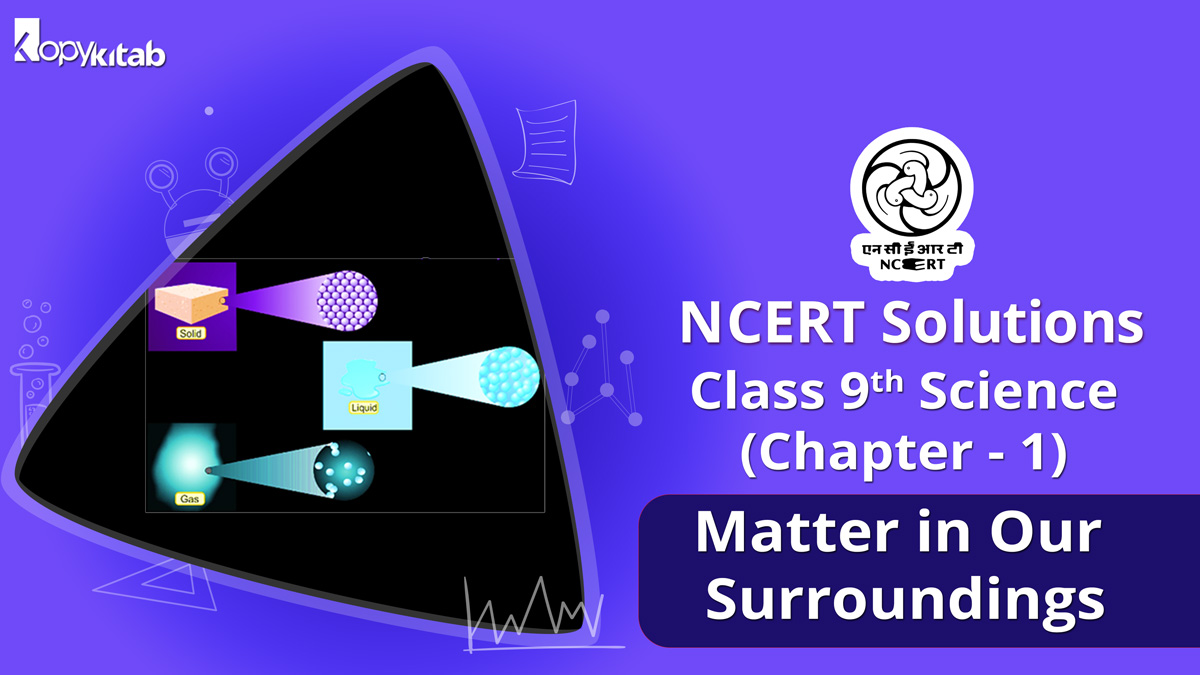 NCERT Solutions for Class 9 Science Chapter 1 Matter in Our Surroundings
