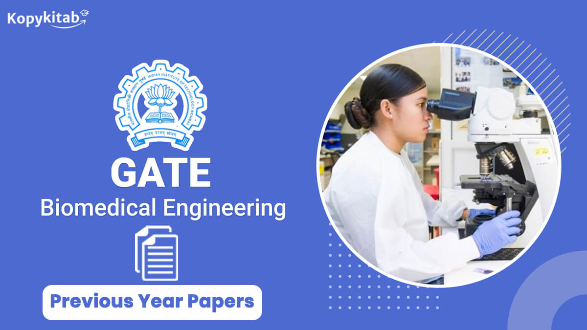 GATE Biomedical Engineering Previous Year Question Papers