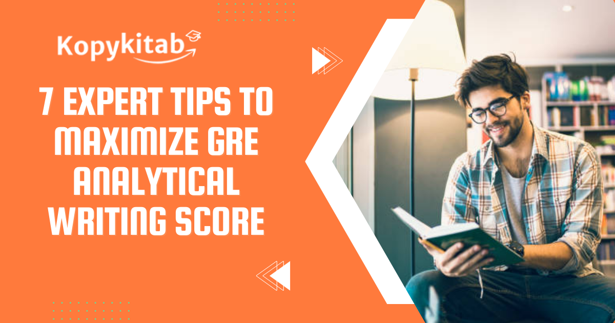 7 Expert Tips to Maximize GRE Analytical Writing Score
