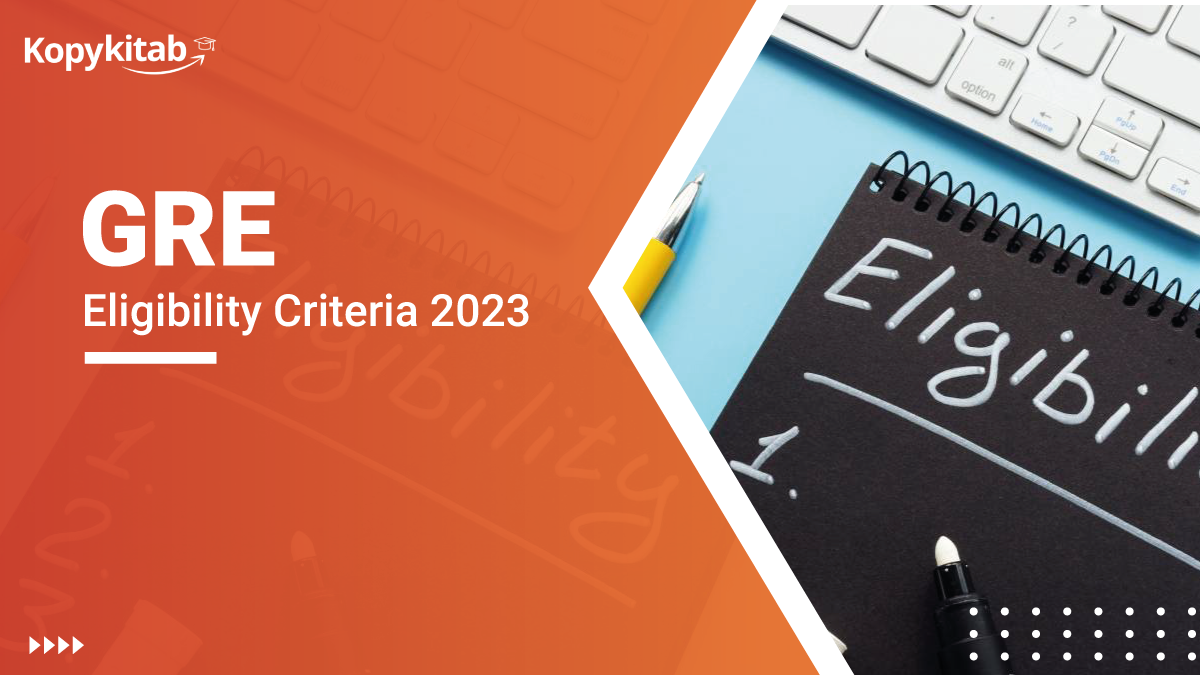 GRE Eligibility Criteria 2023 Check Age Limit, Educational Qualification Criteria
