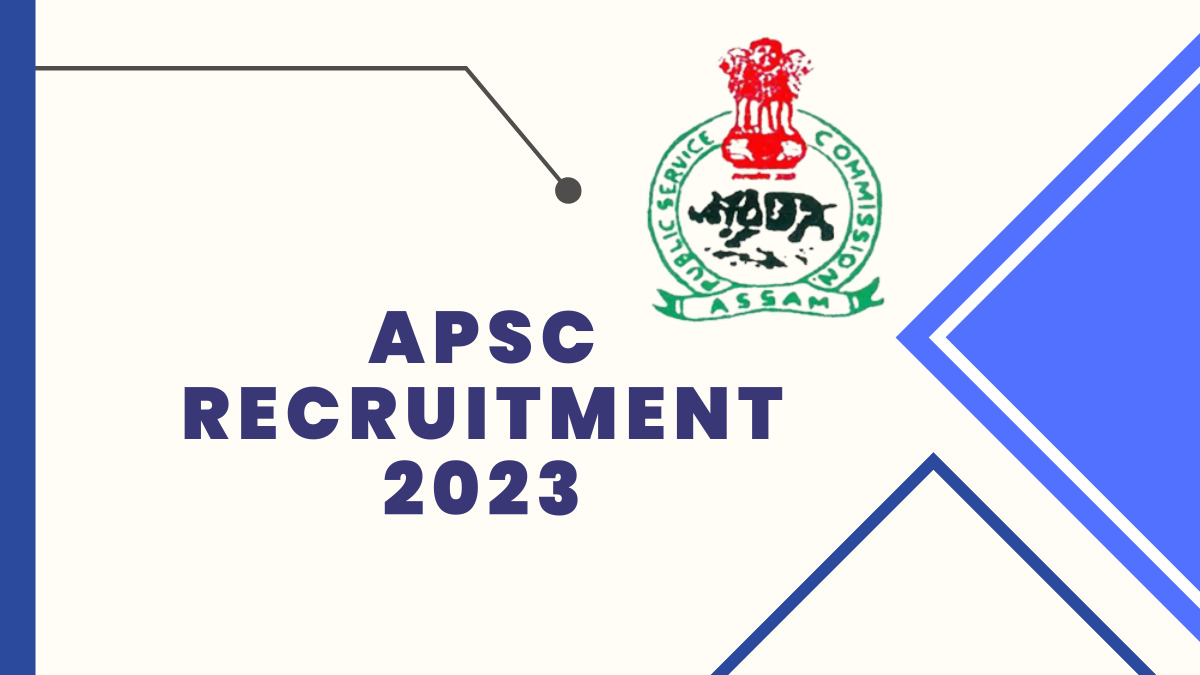 APSC Recruitment 2023 For 73 Vacancies Check Details Here