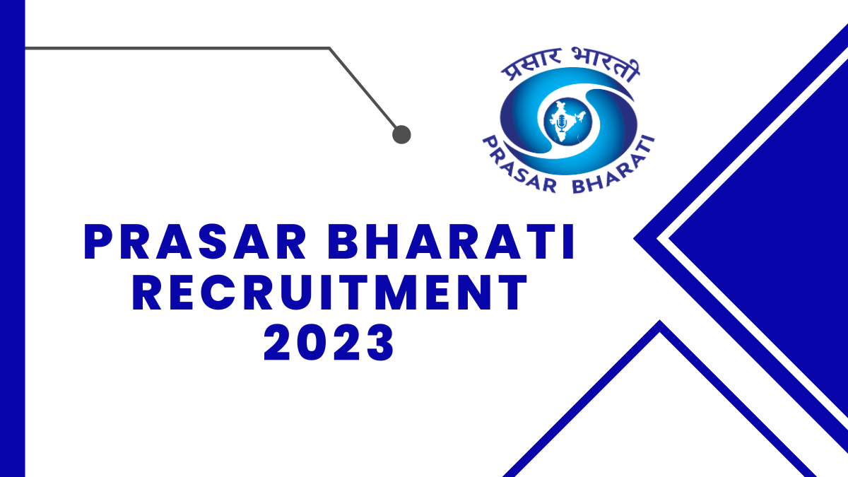 Prasar Bharati Recruitment 2023: Check Qualification, Age Limit, And Steps to Apply