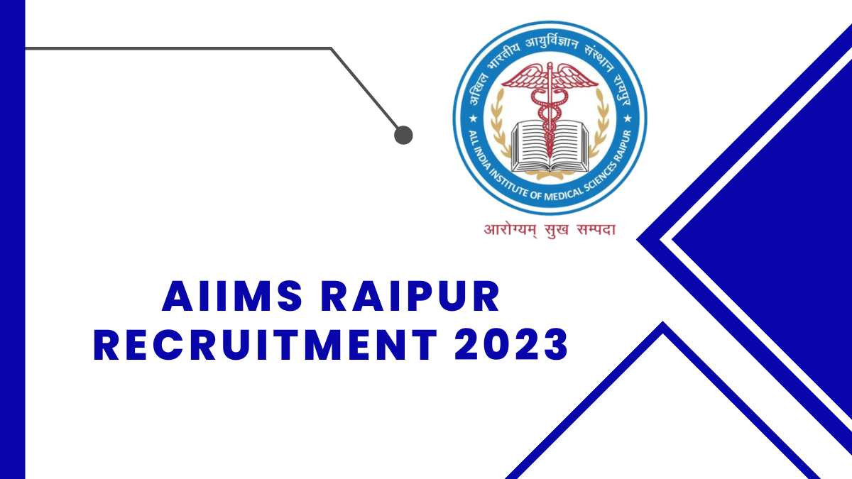 AIIMS Raipur Recruitment 2023 Check Qualification, Age Limit, And Steps to Apply