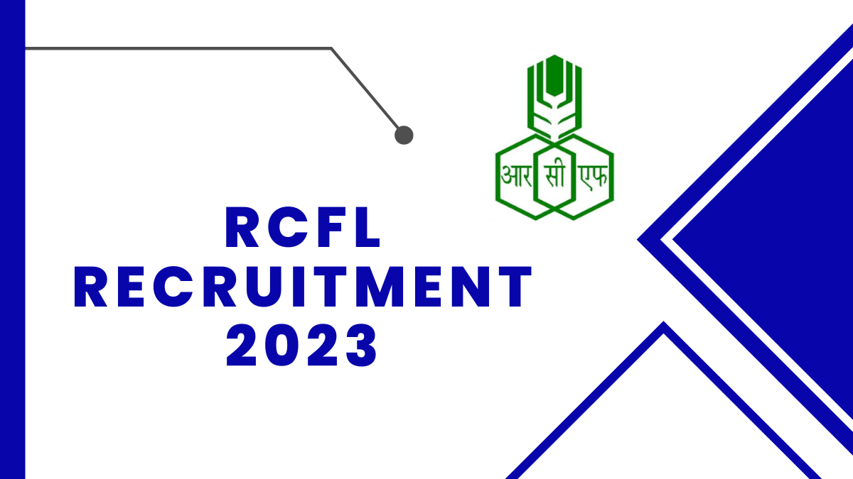 RCFL Recruitment 2023 Check Qualification, Age Limit, And Steps to Apply