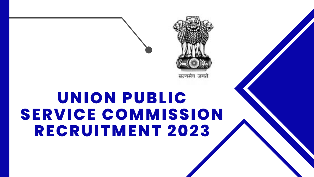 Union Public Service Commission Recruitment 2023