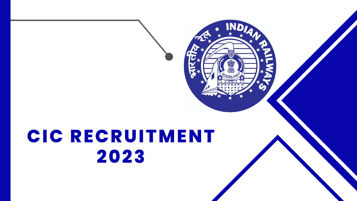 CIC Recruitment 2023 Check Qualification, Age Limit, And Steps to Apply